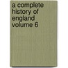 A Complete History of England Volume 6 by Tobias George Smollett