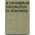 A Conceptual Introduction to Chemistry