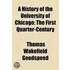 A History of the University of Chicago