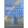 A Practical Guide to Hospital Ministry by Junietta Baker McCall