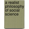 A Realist Philosophy of Social Science door Peter T. Manicas