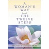 A Woman's Way Through The Twelve Steps by Stephanie S. Covington