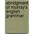 Abridgment of Murray's English Grammar