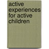 Active Experiences for Active Children by Carol Seefeldt