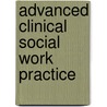 Advanced Clinical Social Work Practice by Eda G. Goldstein
