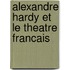 Alexandre Hardy Et Le Theatre Francais