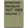 American Literature 1607-1885 Volume 1 door Charles Francis Richardson