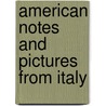 American Notes and Pictures from Italy by Charles Dickens