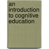 An Introduction To Cognitive Education door Robert N. F. Conway