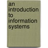An Introduction to Information Systems door David Whiteley