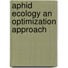 Aphid Ecology An Optimization Approach by A.F.G. Dixon