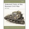 Armored Units Of The Russian Civil War door David Bullock