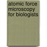 Atomic Force Microscopy For Biologists door V.J. Morris