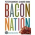 Bacon Nation: 125 Irresistible Recipes