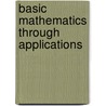 Basic Mathematics Through Applications door Mark Stevenson