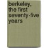 Berkeley, the First Seventy-Five Years