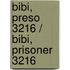 Bibi, preso 3216 / Bibi, prisoner 3216