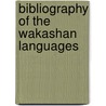 Bibliography of the Wakashan Languages door James Constantine Pilling