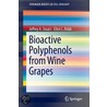 Bioactive Polyphenols from Wine Grapes door Jeffrey A. Stuart