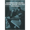 Blueprints for a Black Federal Theatre door Rena Fraden