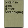 Britain in Arms (L'Effort Britannique) by Jules Destr�E
