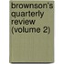 Brownson's Quarterly Review (Volume 2)