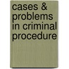 Cases & Problems in Criminal Procedure door Myron Moskovitz