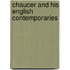 Chaucer and His English Contemporaries