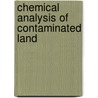 Chemical Analysis Of Contaminated Land door K.C. Thompson