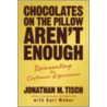 Chocolates On The Pillow Aren't Enough door Karl Weber