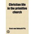 Christian Life in the Primitive Church