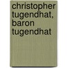 Christopher Tugendhat, Baron Tugendhat door Ronald Cohn