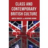 Class and Contemporary British Culture by Heather Nunn