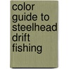 Color Guide to Steelhead Drift Fishing door Bill Herzog