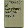 Combustion of Two-Phase Reactive Media door L.P. Yarin