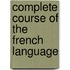 Complete Course of the French Language