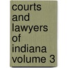 Courts and Lawyers of Indiana Volume 3 door Leander J 1843 Monks