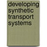 Developing Synthetic Transport Systems door Maria Sutormina