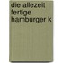 Die allezeit fertige Hamburger K
