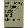 Discovery Of Lakes Rudolf And Stefanie door Ludwig H�Hnel