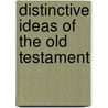 Distinctive Ideas of the Old Testament door Norman H. Snaith