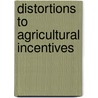 Distortions to Agricultural Incentives by Kym Anderson