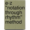 E-Z ''Notation Through Rhythm'' Method by Beverly Marie Nelson