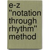 E-Z ''Notation Through Rhythm'' Method door Beverly Marie Nelson