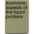 Economic Aspects Of The Liquor Problem
