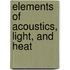 Elements Of Acoustics, Light, And Heat