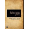 English History Told By English Poets; by Katharine Lee Bates