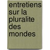 Entretiens Sur La Pluralite Des Mondes by Fontenelle