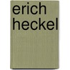 Erich Heckel by Moeller