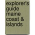 Explorer's Guide Maine Coast & Islands